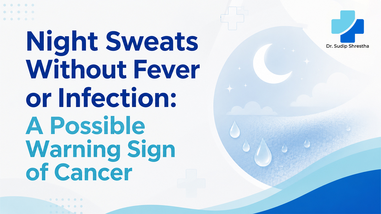 Night Sweats Without Fever or Infection: A Possible Warning Sign of Cancer